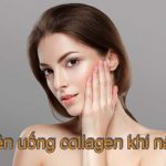 Nên uống collagen khi nào?